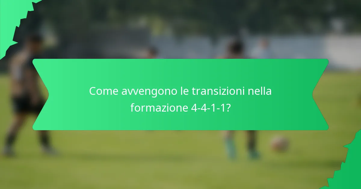 Come avvengono le transizioni nella formazione 4-4-1-1?