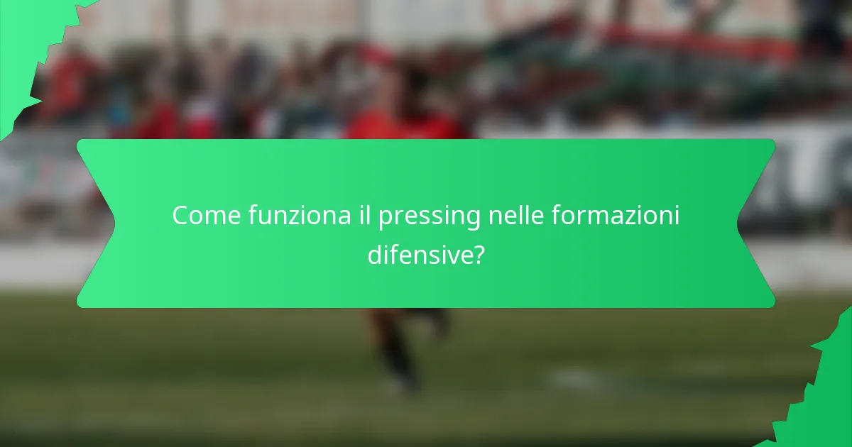 Come funziona il pressing nelle formazioni difensive?
