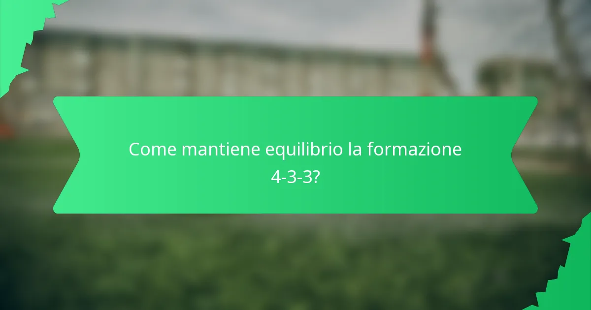 Come mantiene equilibrio la formazione 4-3-3?