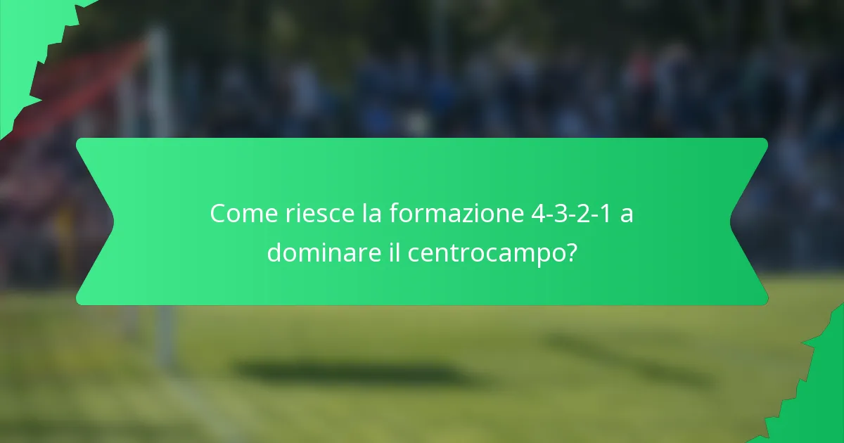 Come riesce la formazione 4-3-2-1 a dominare il centrocampo?