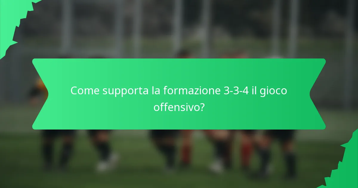 Come supporta la formazione 3-3-4 il gioco offensivo?