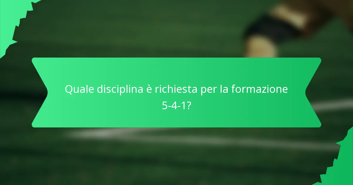 Quale disciplina è richiesta per la formazione 5-4-1?