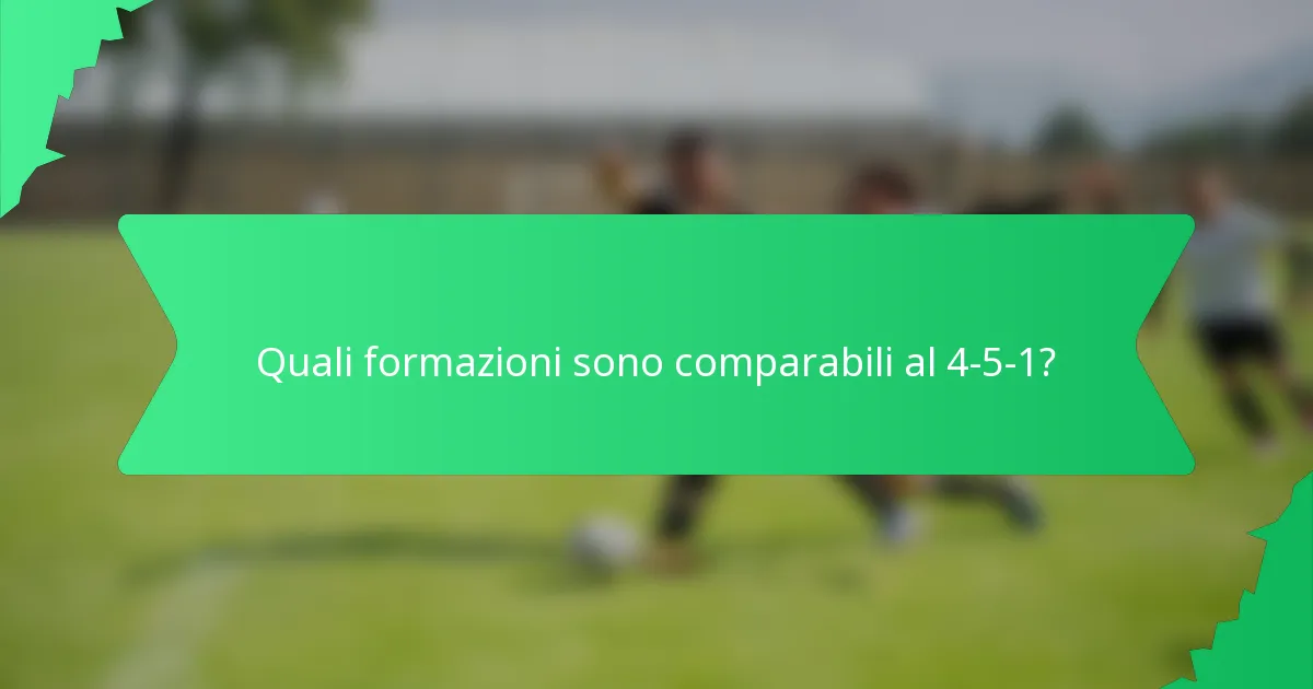 Quali formazioni sono comparabili al 4-5-1?