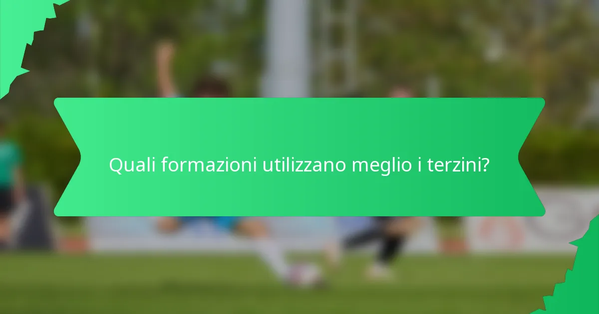 Quali formazioni utilizzano meglio i terzini?